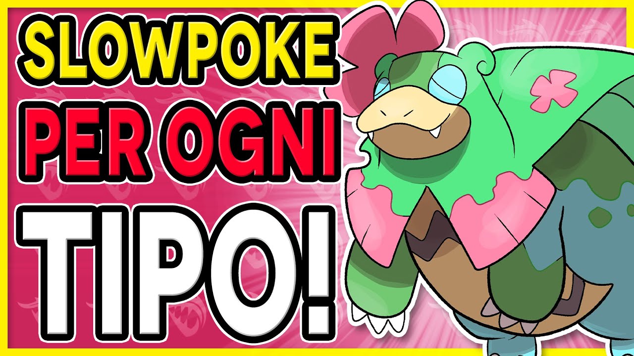 Uno SLOWPOKE per OGNI TIPO Pokémon!