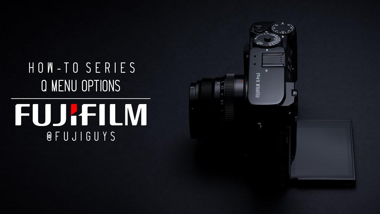 Fuji Guys - FUJIFILM X-PRO3 - Q Menu Options