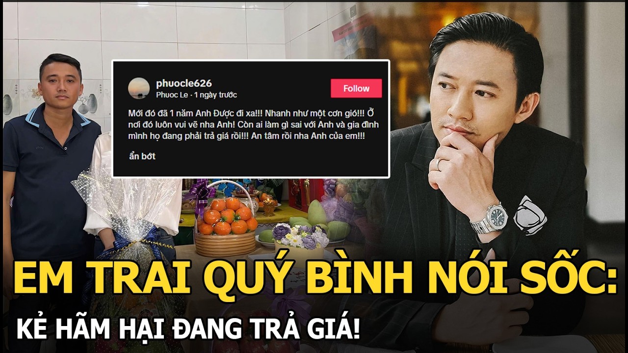 Em trai Quý Bình nói sốc: kẻ hãm hại đang trả giá!