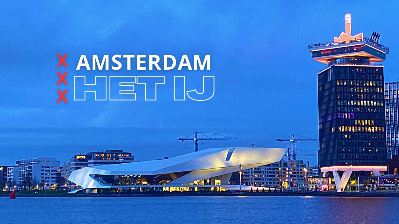 🇳🇱AMSTERDAM HET IJ | A MESMERIZING CINEMATIC VIEW OF AMSTERDAM FROM THE IJ RIVER