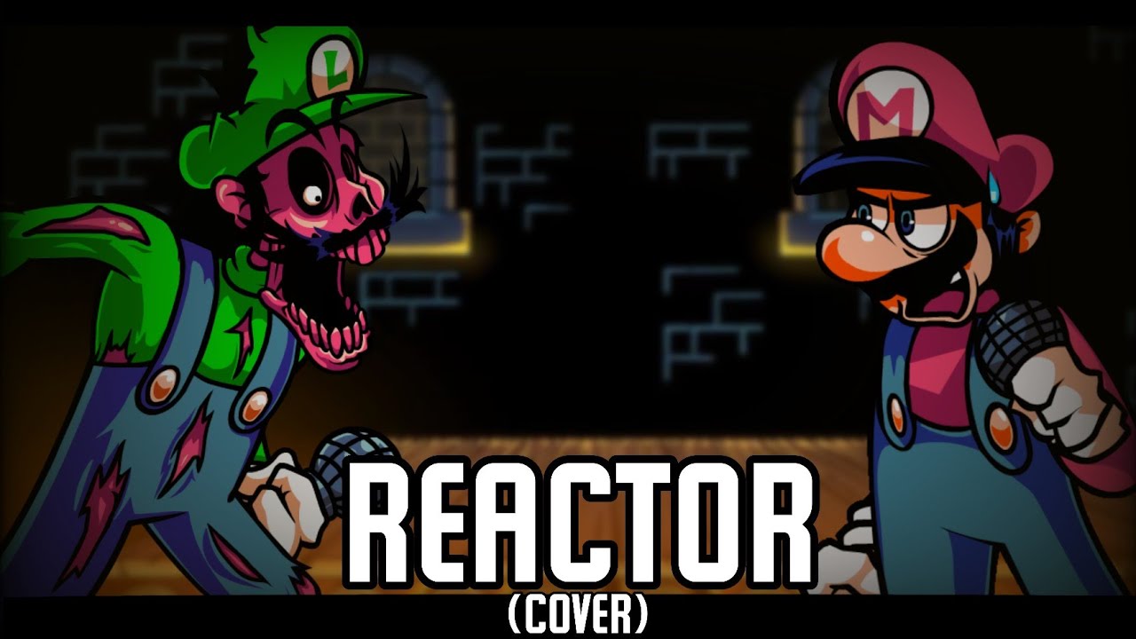 REACTOR But IHY Luigi and Mario Sings It! - FNF COVER