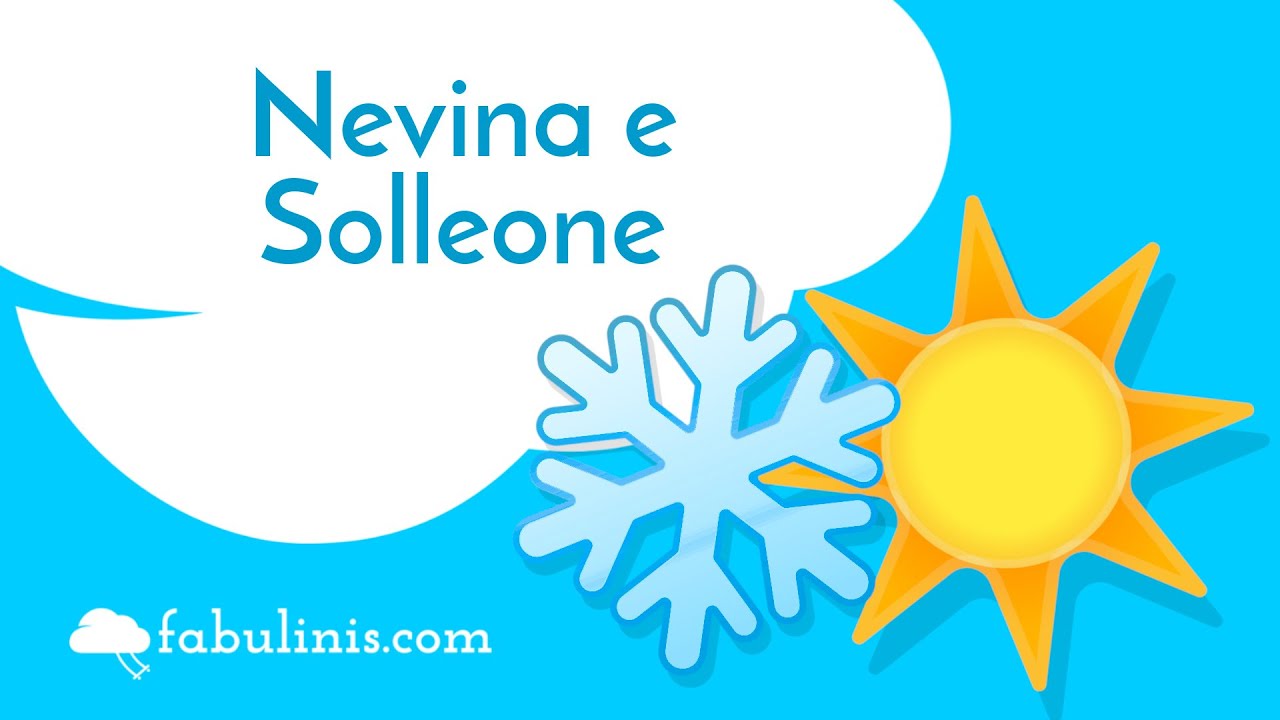 Nevina e Solleone ❄☀ favole per bambini raccontate