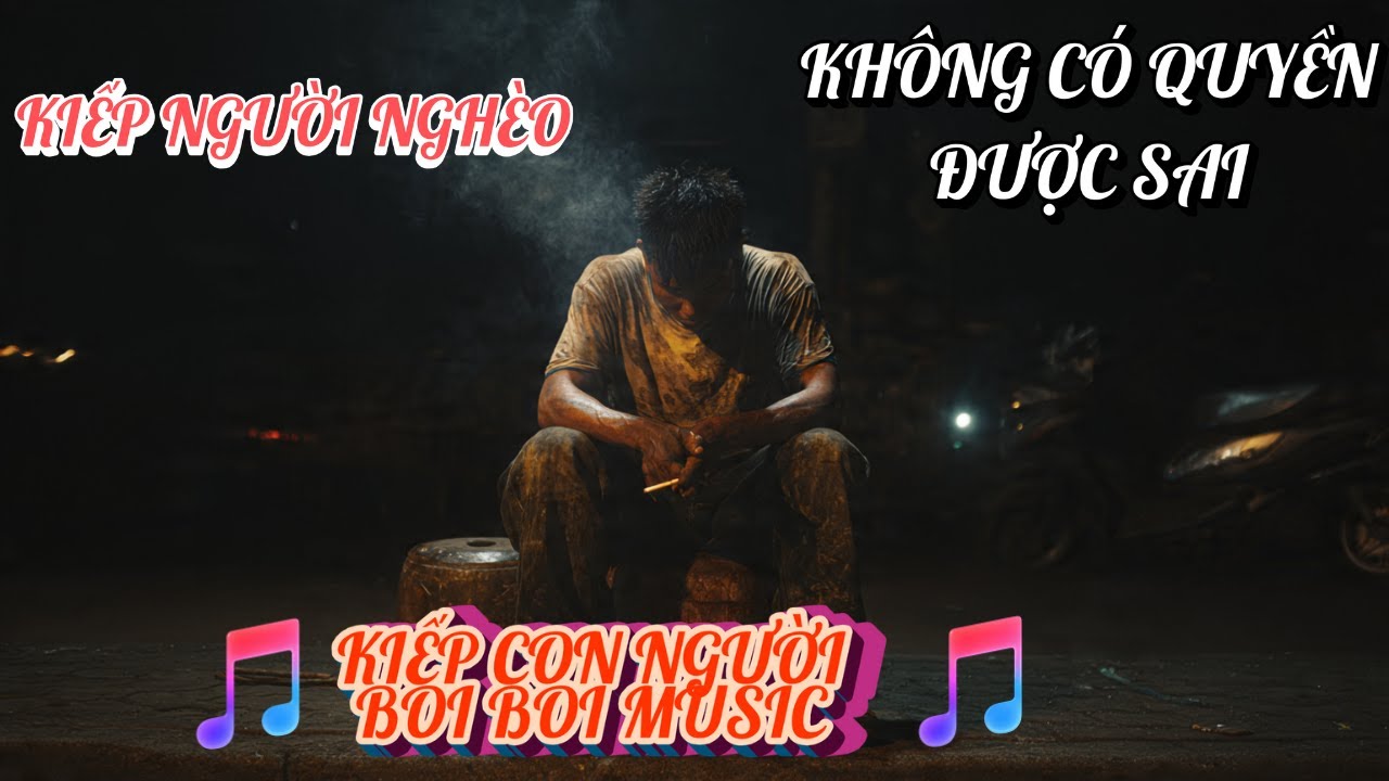 KIẾP NGƯỜI NGHÈO | ĐỜI VÔ THƯỜNG