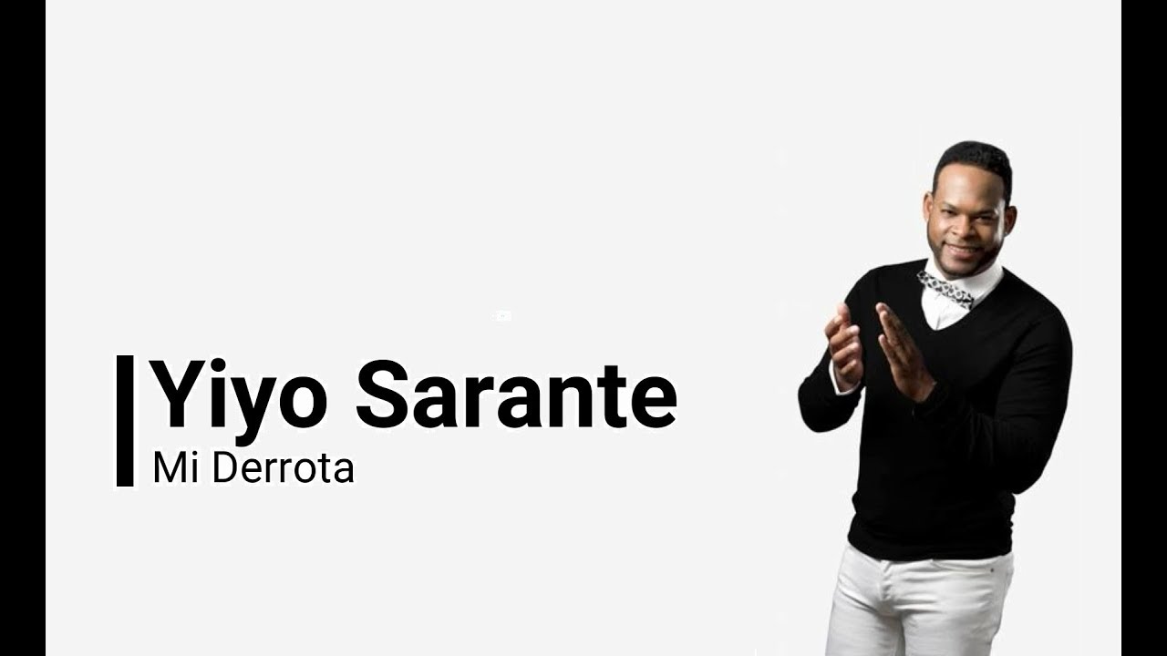Yiyo Sarante  -Mi Derrota (Letras)(Salsa 2017)