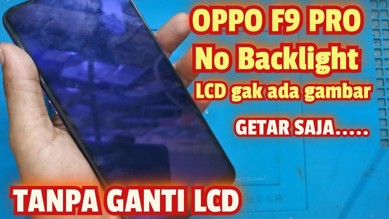 SERVIS HP OPPO F9 PRO NO BACKLIGHT //GETAR SAJA