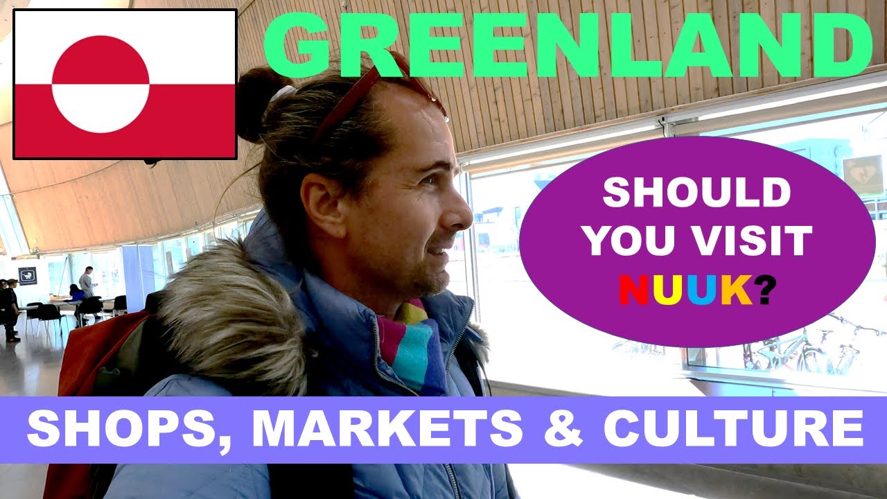 Should you visit GREENLAND & Nuuk - Shops, Markets and Culture
