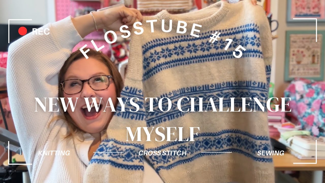 Flosstube #15: Новые способы бросить себе вызов
