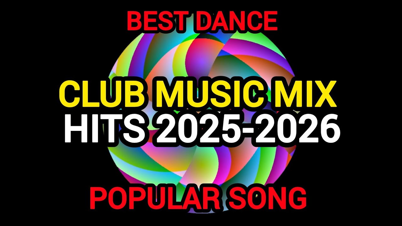 Club music mix 2026 the best Remixes, Dance mashup remix popular Song