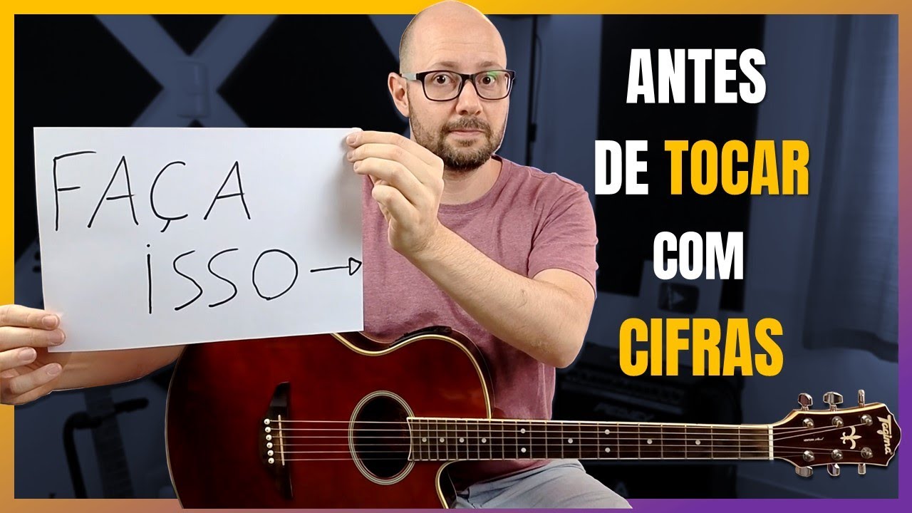 🚨CUIDADO COM AS CIFRAS DE VIOLÃO👉 FAÇA ISSO ANTES TOCAR UMA CIFRA