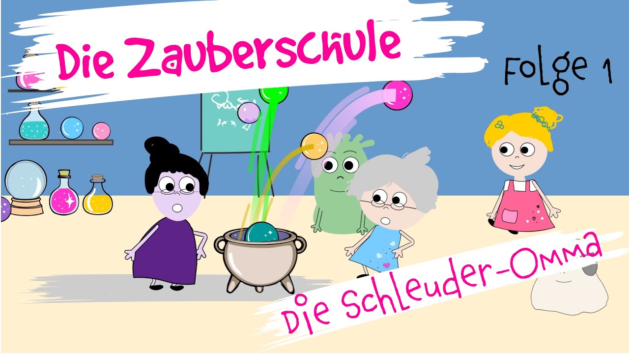 Die Zauberschule Folge 1: Die Schleuder-Omma (Wir zaubern Gl&uuml;ck!)