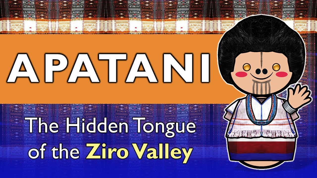 Apatani Language: Preserving the Spirit of the Ziro Valley