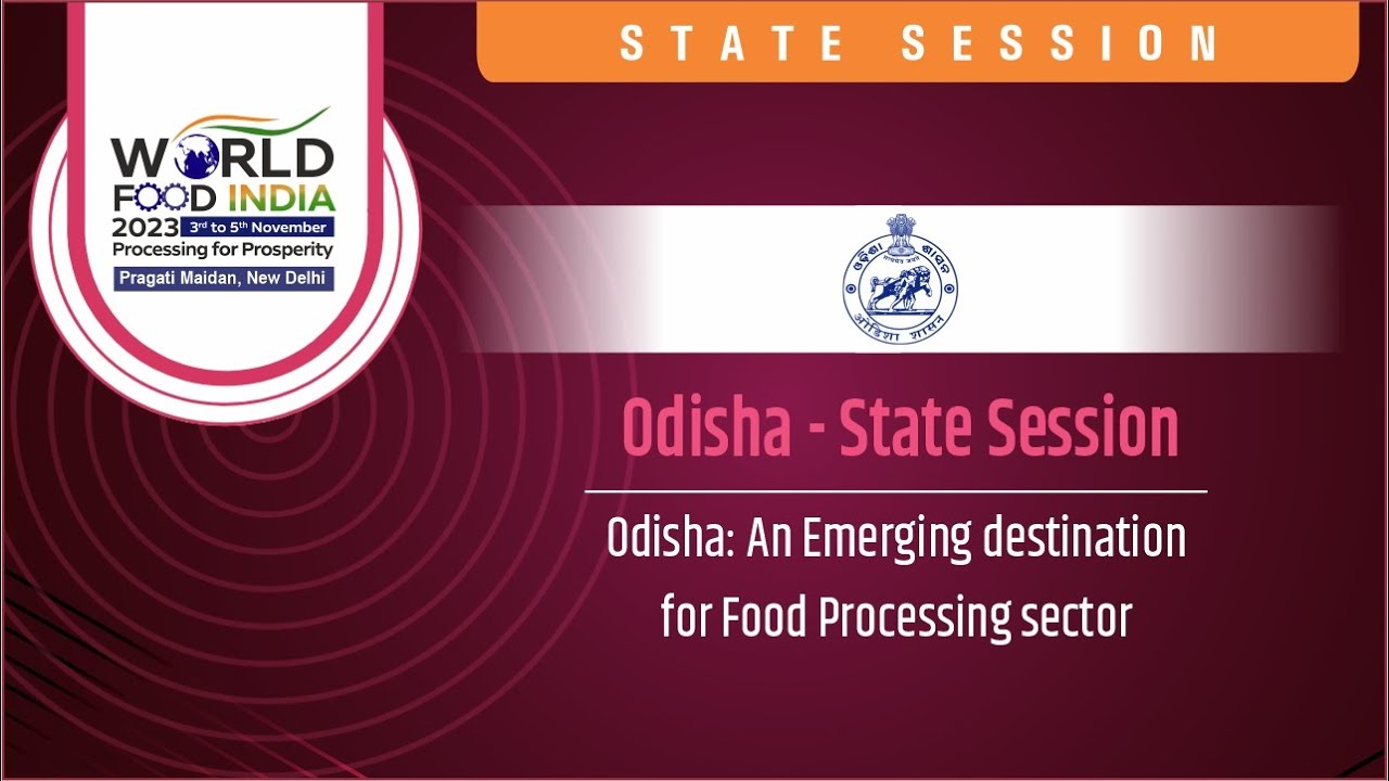 Odisha State Session at the Conference at World Food India 2023