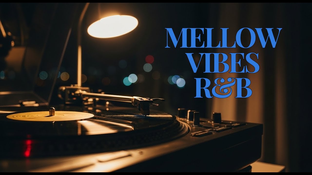 Mellow Vibes R&B / Chill / Lo-fi