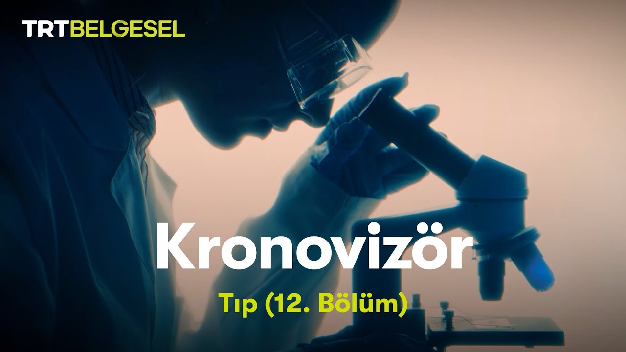 Kronovizör | 12. Bölüm (Tıp) | TRT Belgesel