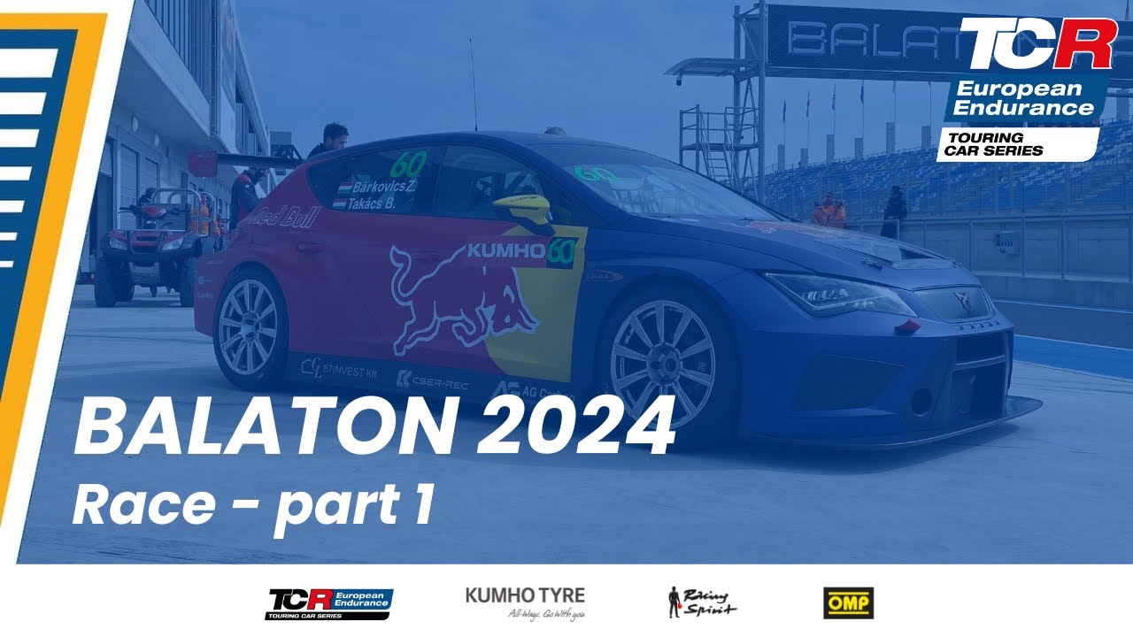 TCR European Endurance - Balaton 2024 Race - Part 1