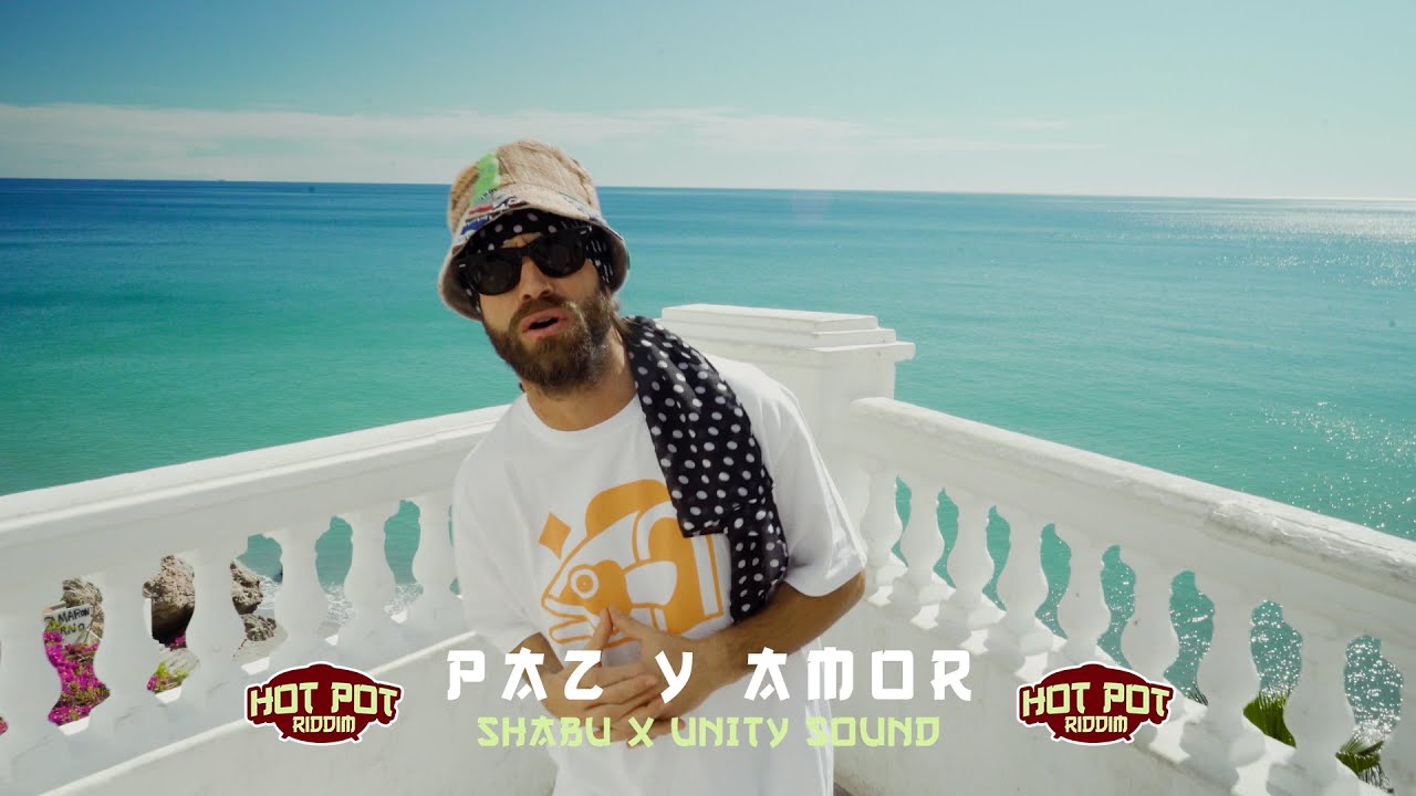 Shabu x Unity Sound | Paz y Amor | Vídeo Oficial [Hot Pot Riddim]