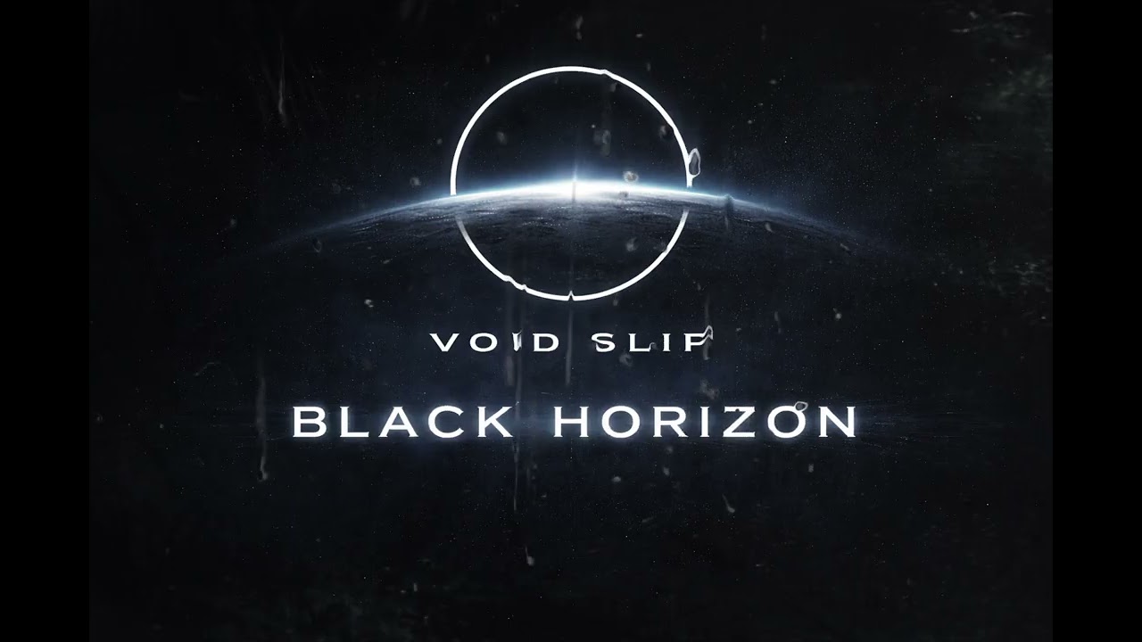 VOIDSLIP - Black Horizon 