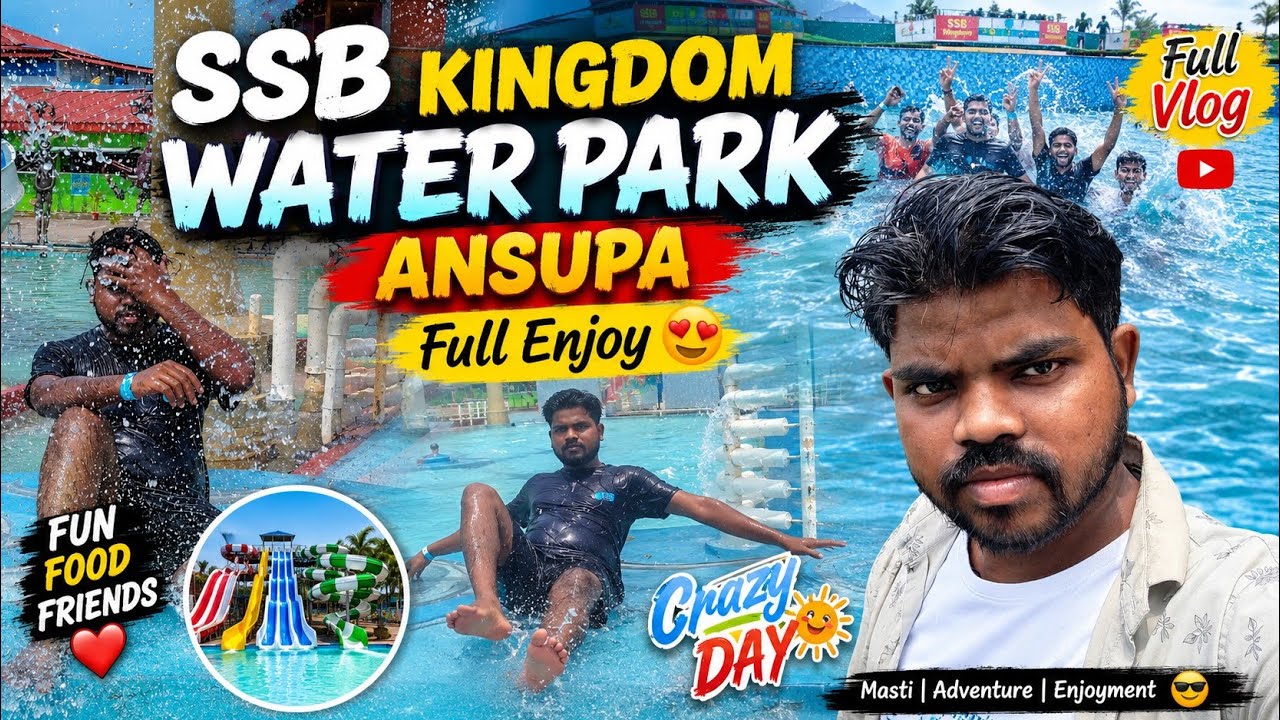 SSB kingdom water park ansupa full enjoy 