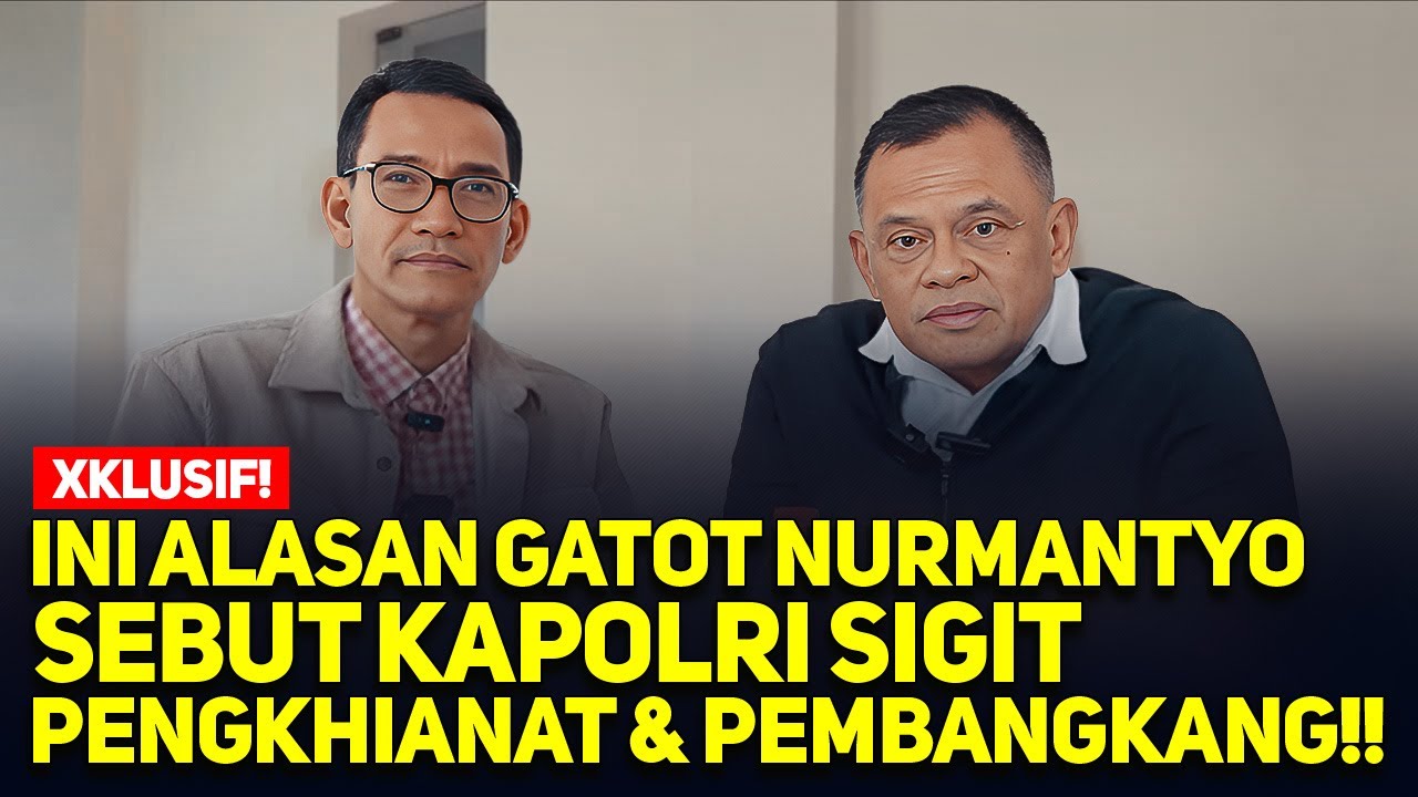 XKLUSIF! INI ALASAN GATOT NURMANTYO SEBUT KAPOLRI SIGIT PENGKHIANAT & PEMBANGKANG!!