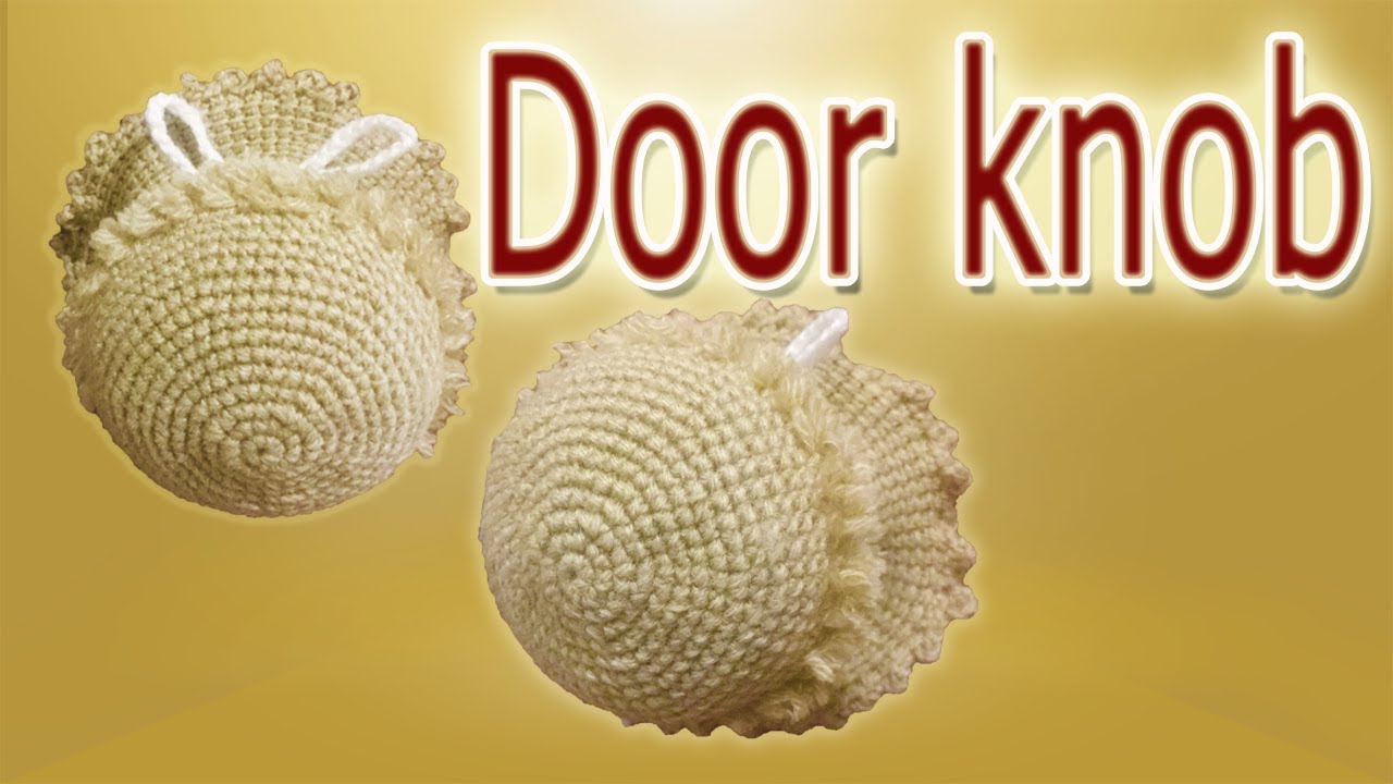 How to Door knob crochet ถักที่หุ้มลูกบิดประตู