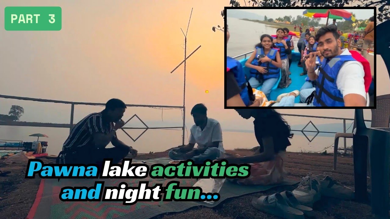 Pawna Lake Fun Activities 🎉 | DJ Night & More | Part 3 | Vlog 10