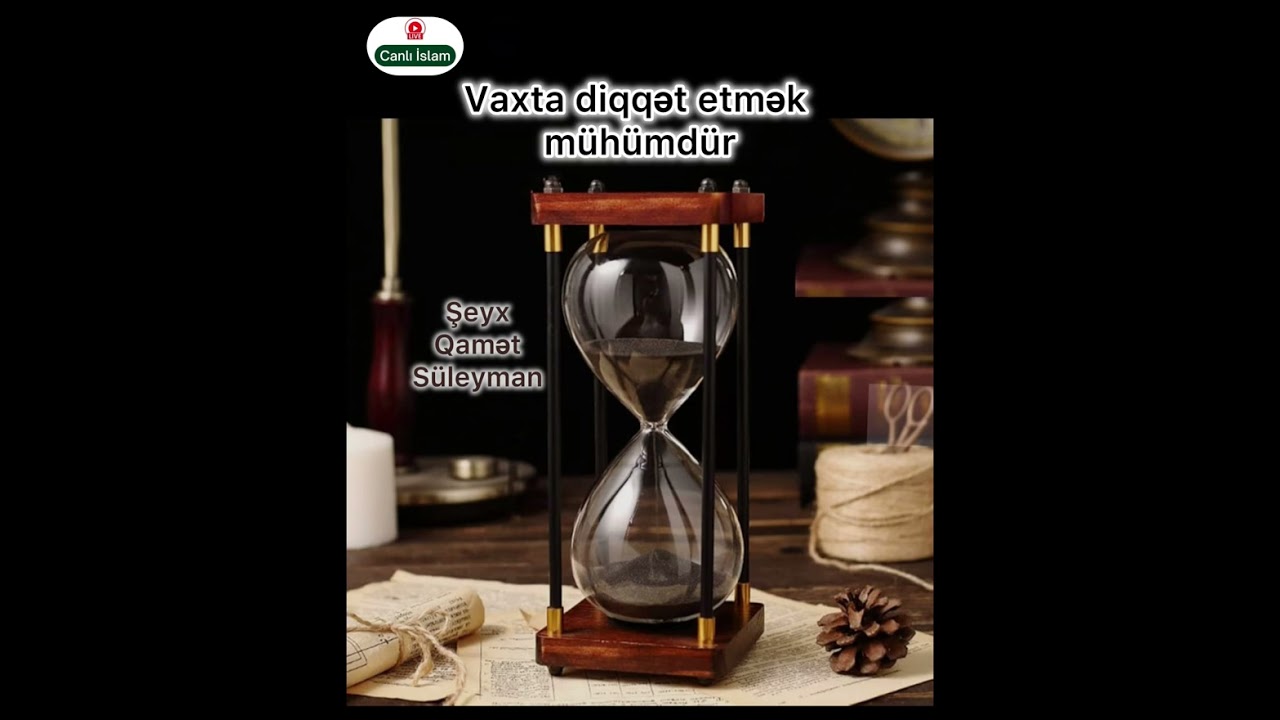 Vaxta diqqət etmək mühümdür _ Şeyx Qamət Süleyman
