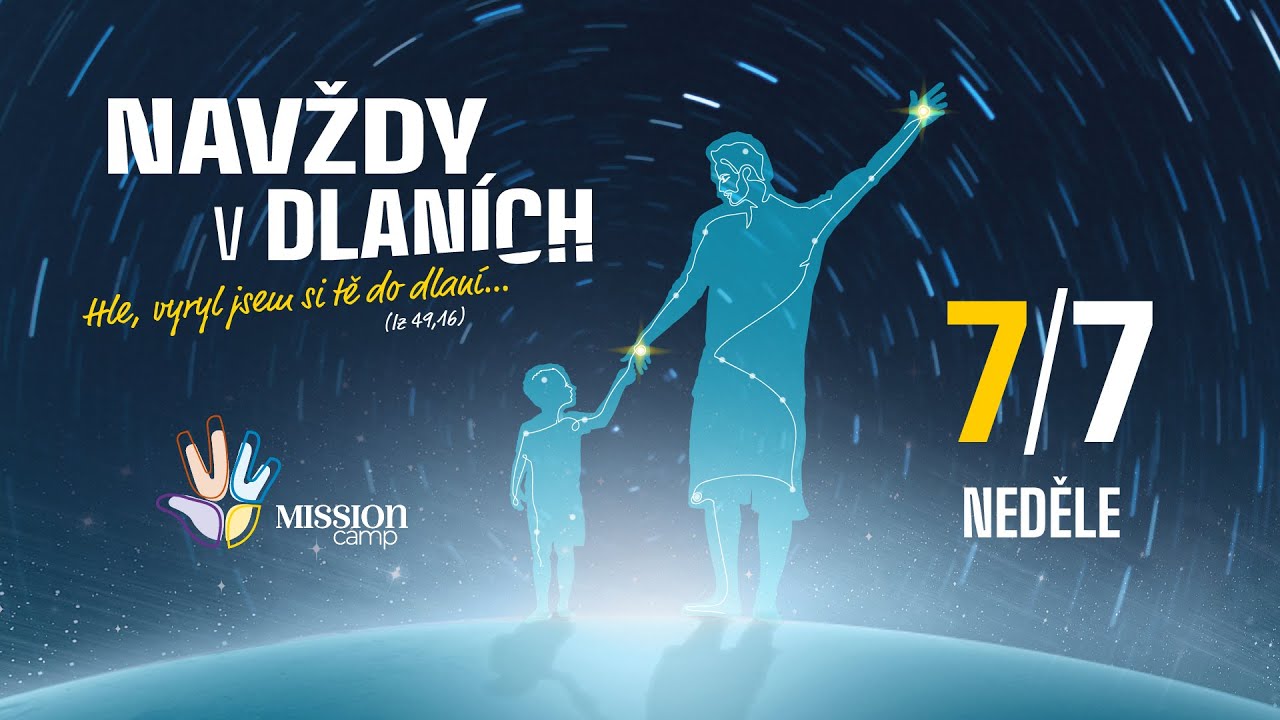 7/7 Mission Camp 2024 | Navždy v dlaních | Neděle