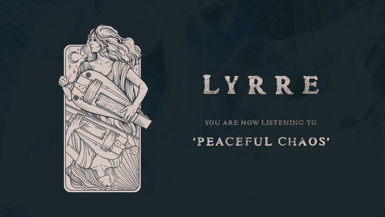 LYRRE - Peaceful Chaos (OFFICIAL AUDIO)