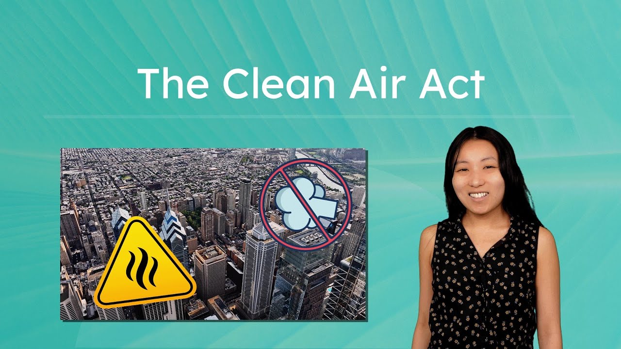 The Clean Air Act - How Science Shapes Environmental Policy