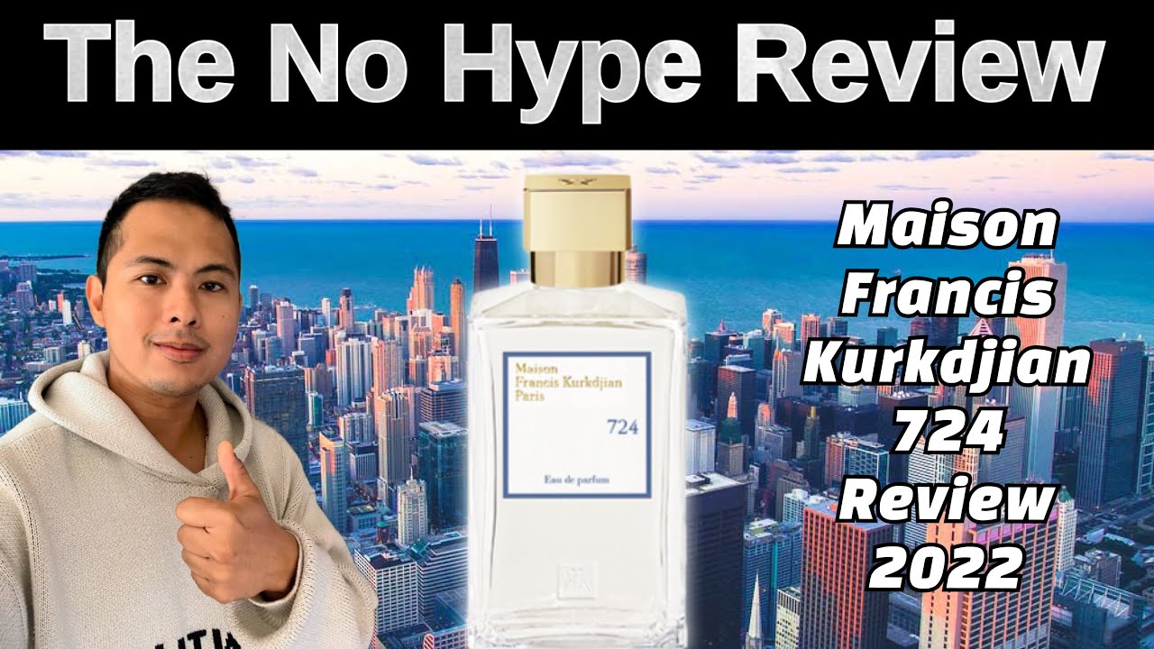 NEW MAISON FRANCIS KURKDJIAN 724 REVIEW 2022 | THE HONEST NO HYPE FRAGRANCE REVIEW