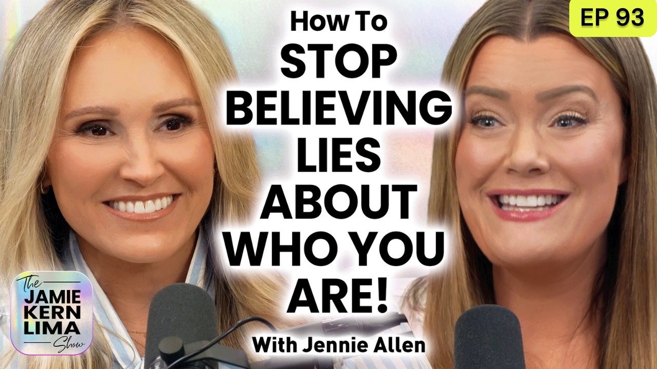 The Lies Sabotaging Your Success, Joy & Freedom and How to Unlearn Them for Good! With Jennie Allen