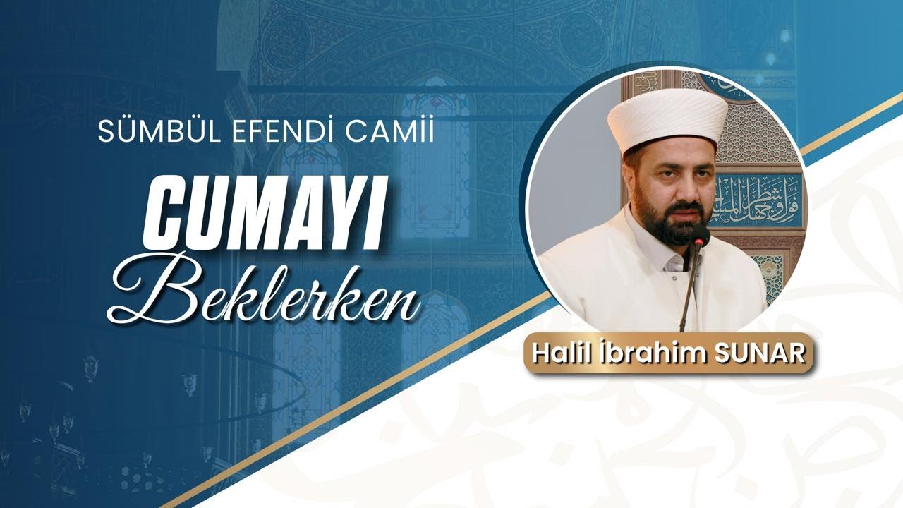 Halil İbrahim SUNAR - Peygambere sav ve halifelerine Sevdirilen 3 şey