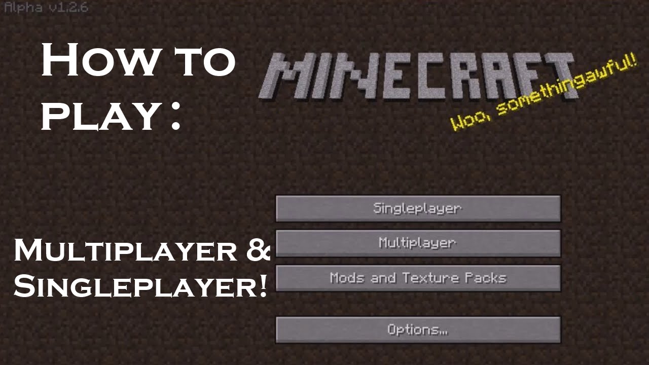How to Play MC Alpha 1.2.6 Multi & Singleplayer!