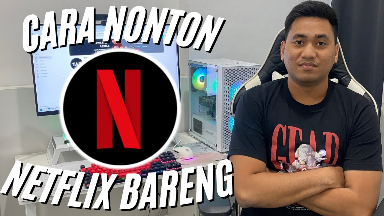 CARA NONTON BARENG DI NETFLIX | CARA NONTON STREAMING NETFLIX BARENG