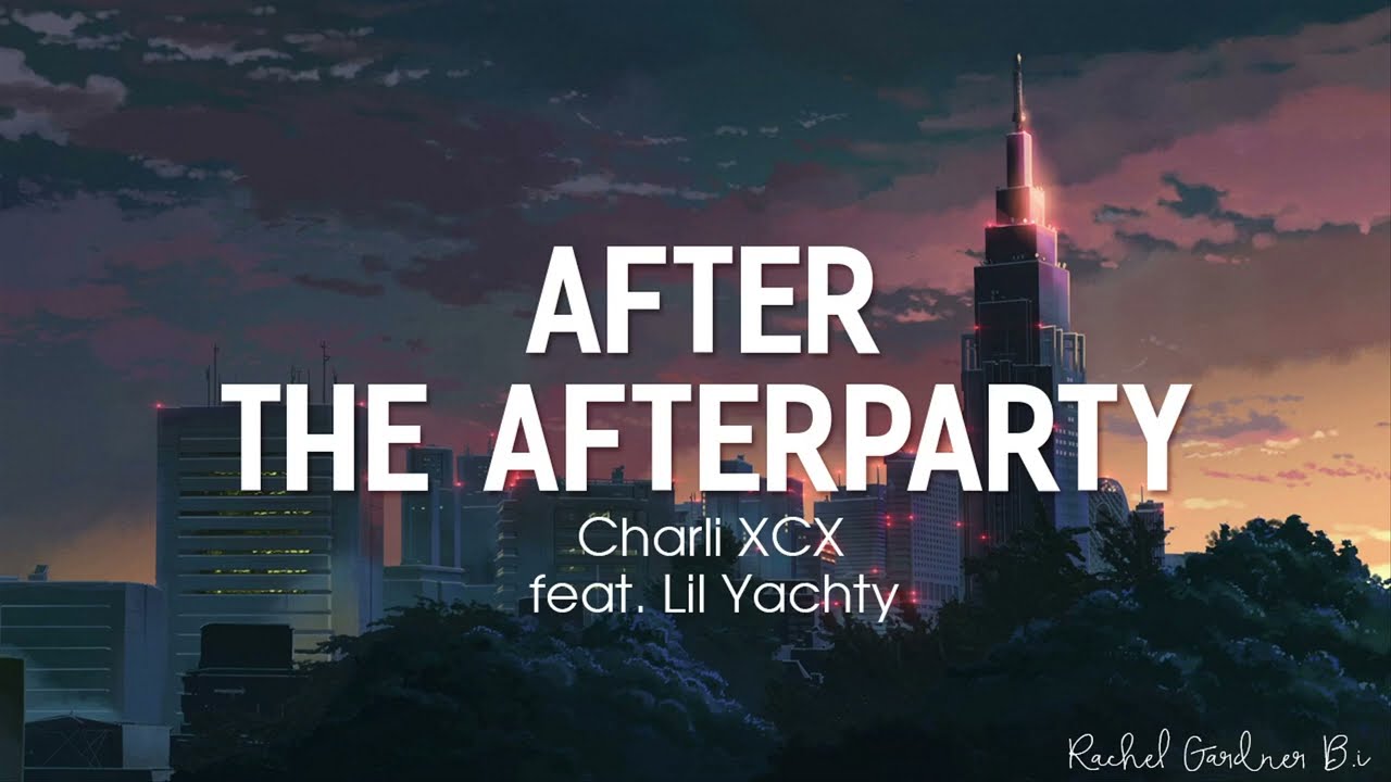 Charli XCX - After the Afterparty ( Lyrics ) feat. Lil Yachty