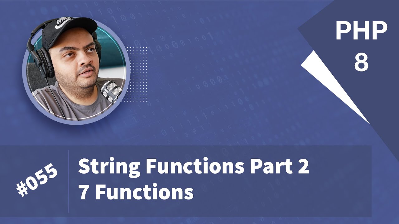 Learn PHP 8 In Arabic 2022 - #055 - String Functions - Part 2 - 7 Functions