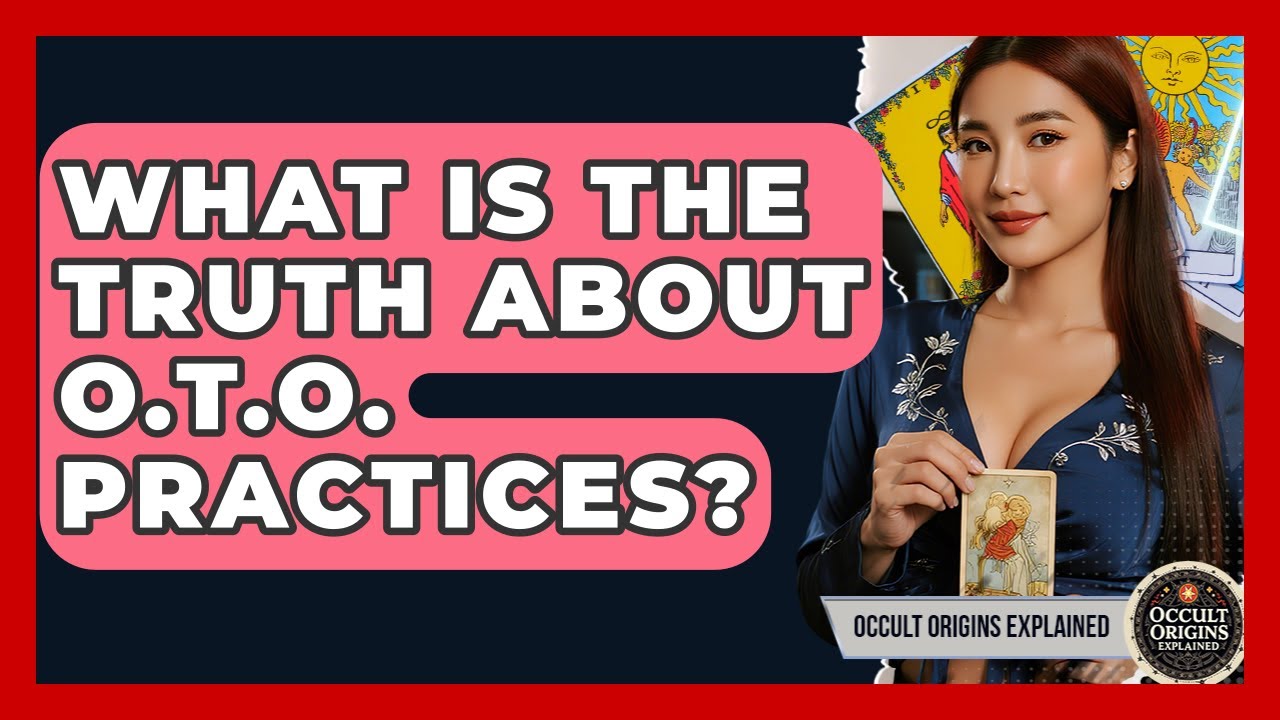 What Is The Truth About O.T.O. Practices? - Occult Origins Explained