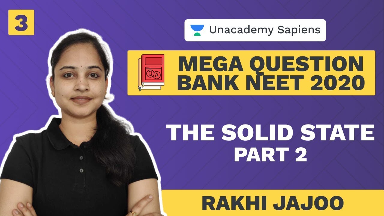 Mega Questions Bank | NEET 2020 | L 3 The Solid State Part 2 | Chemistry | Rakhi Jajoo
