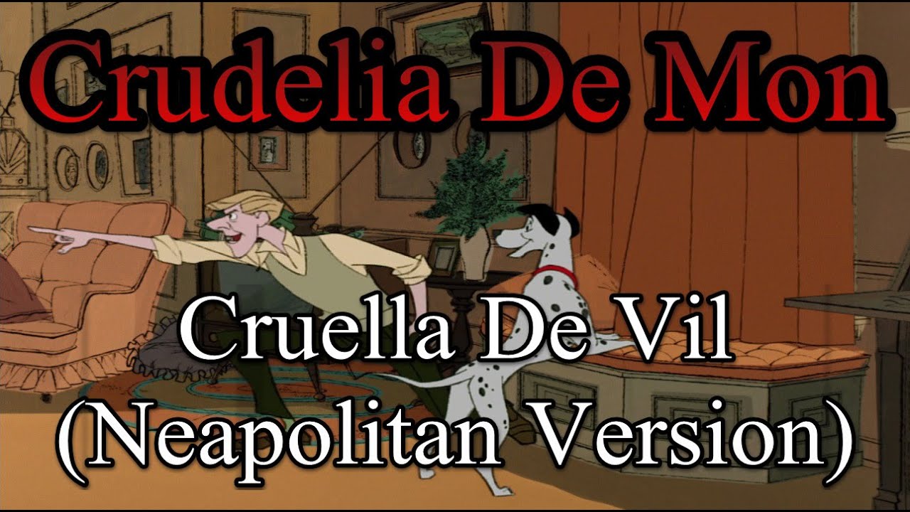 Crudelia De Mon (Cruella De Vil - NEAPOLITAN VERSION)