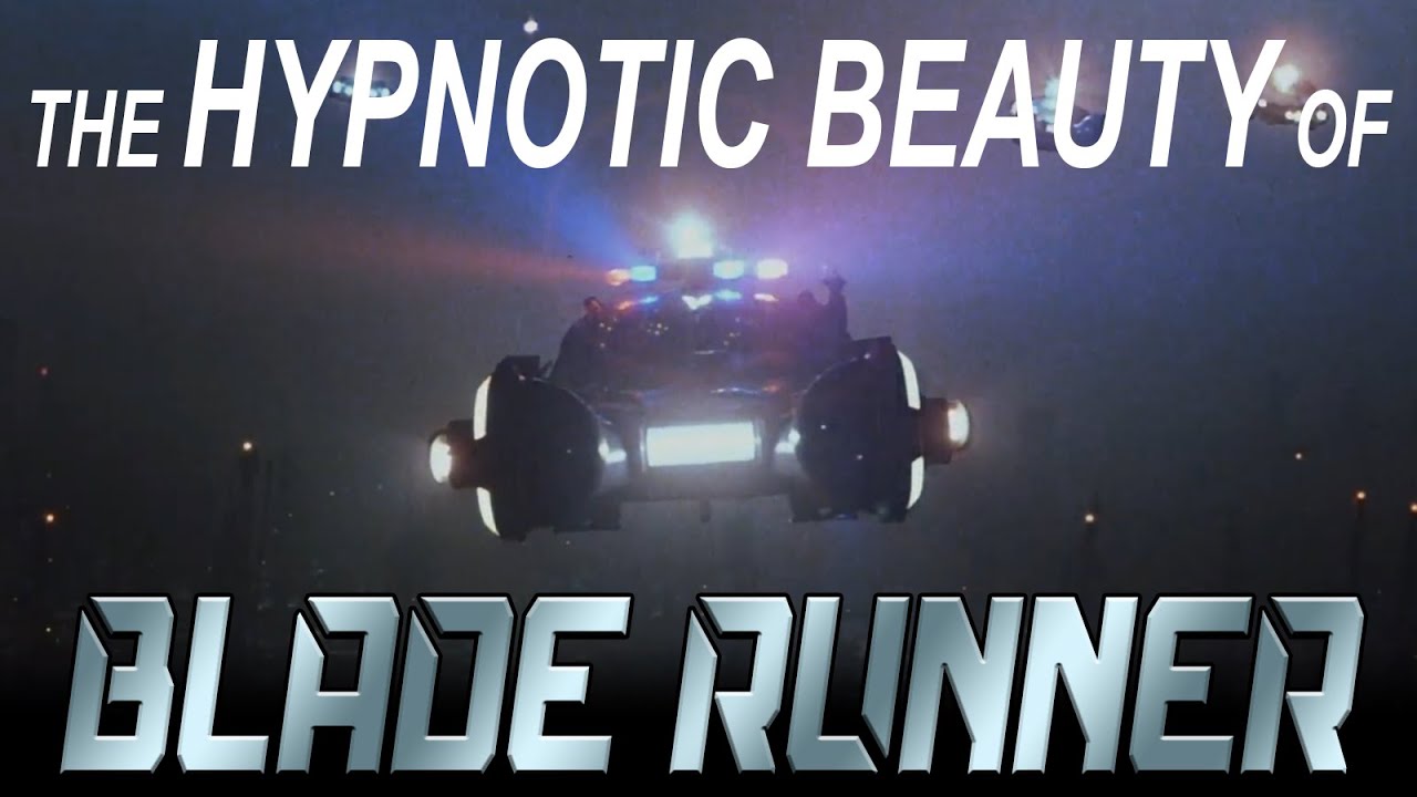 The hypnotic beauty of BLADE RUNNER (film analysis for film makers)