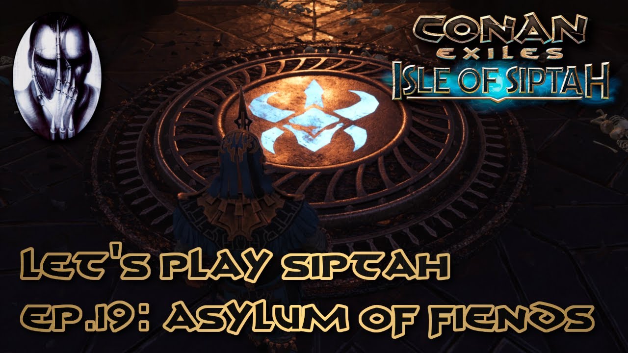 Conan Exiles | Let's Play Siptah | Ep.19: Asylum of the Fiends