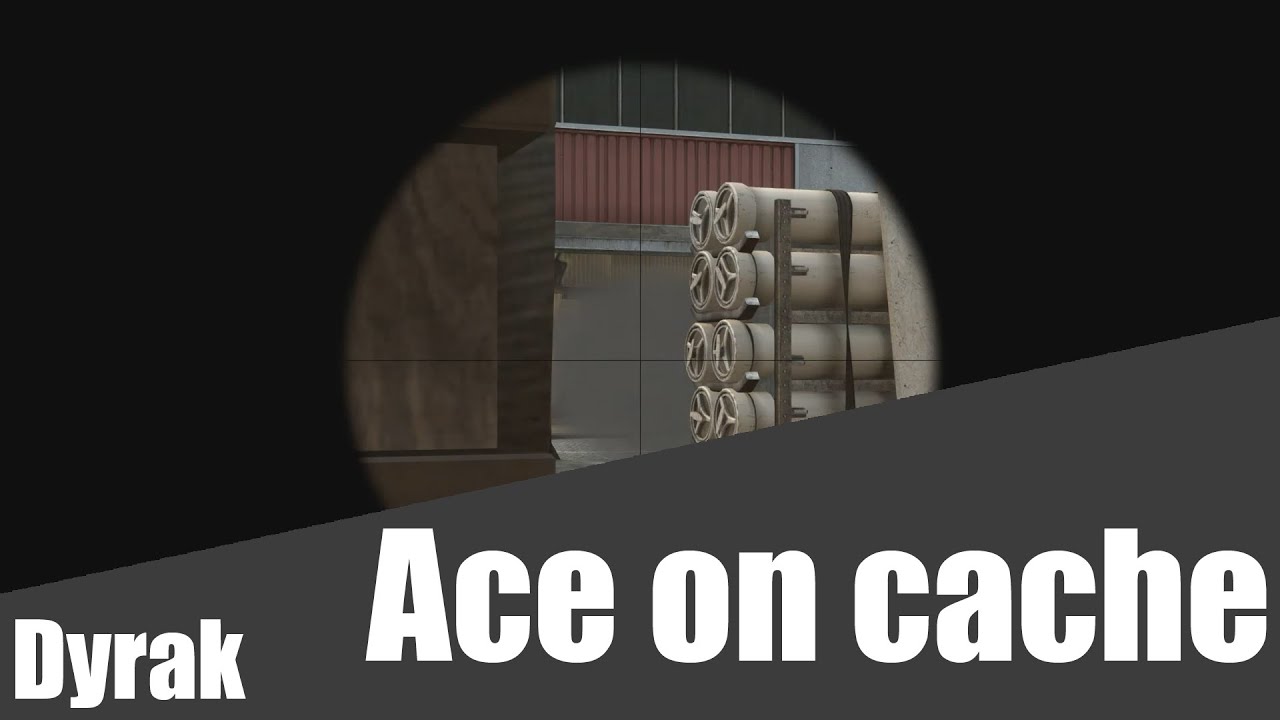 Dyrak ace on cache with awp