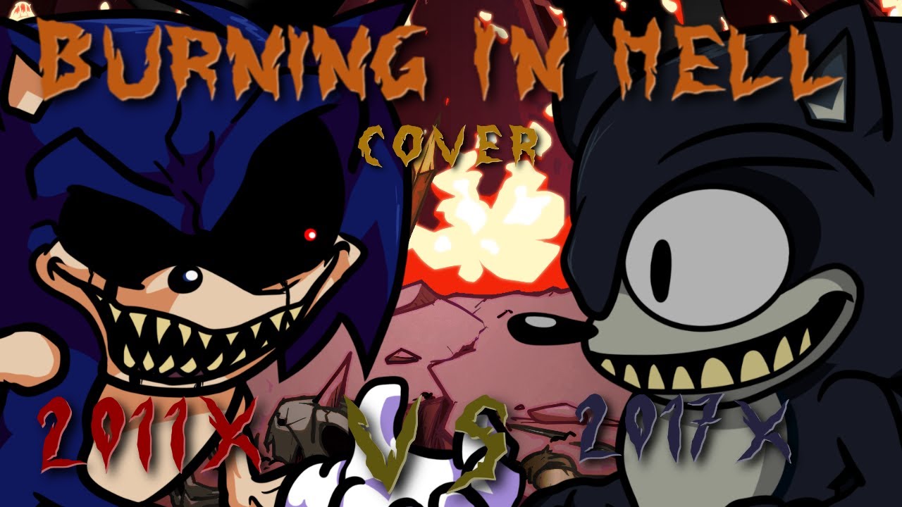 Burning In Hell But 2011X and 2017X sings it / Indie Cross (FNF Cover) (Sonic Legacy/Rodentrap)