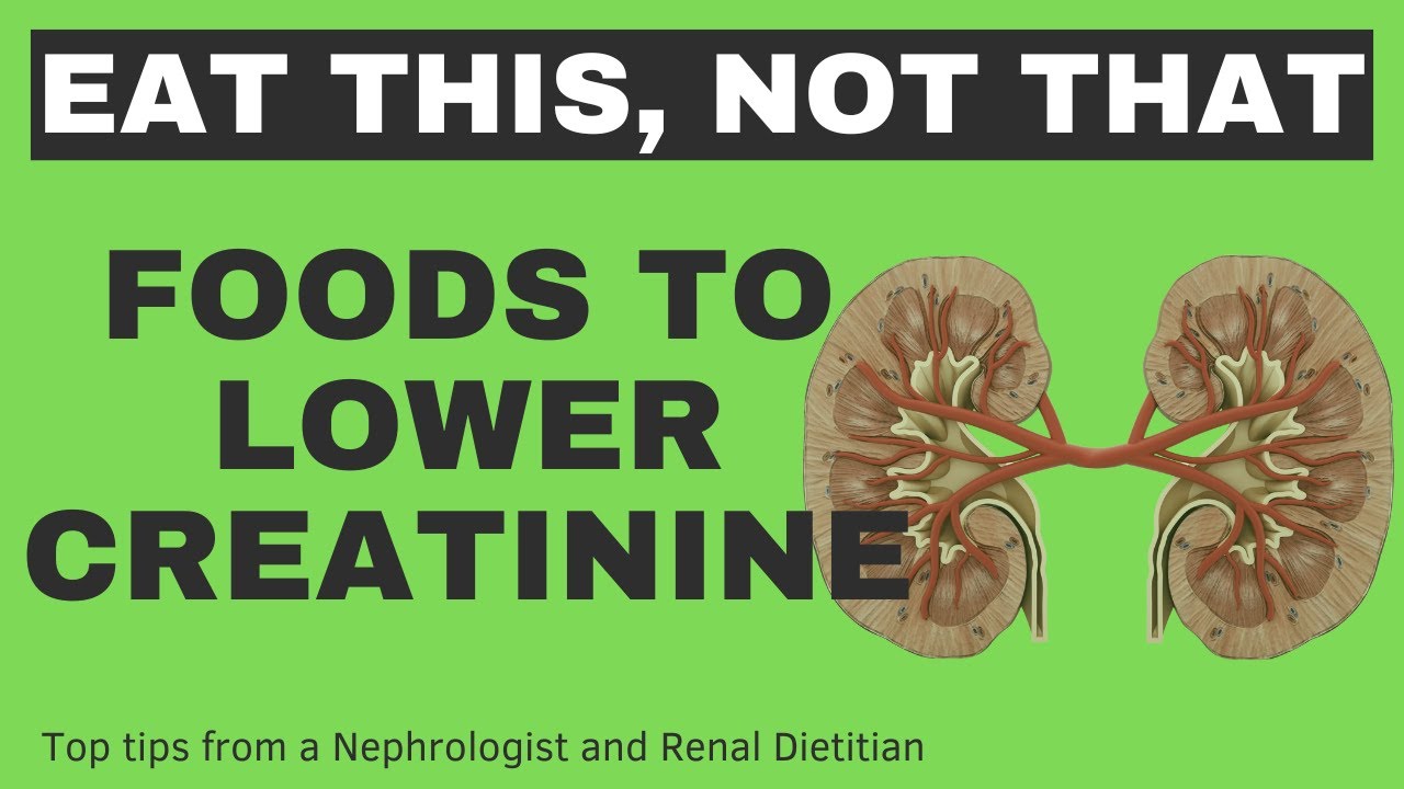 Eat This, Not That: Foods That May Reduce Creatinine!