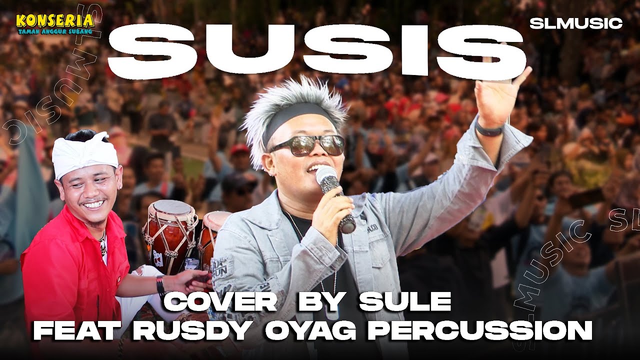 SUSIS - SULE FEAT RUSDY OYAG PERCUSSION