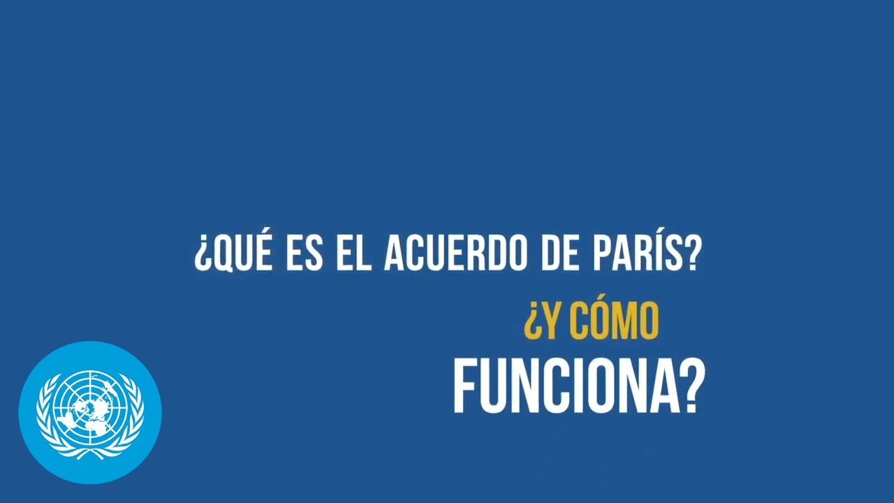 ¿Se ha preguntado alguna vez qué es el Acuerdo de París y cómo funciona?