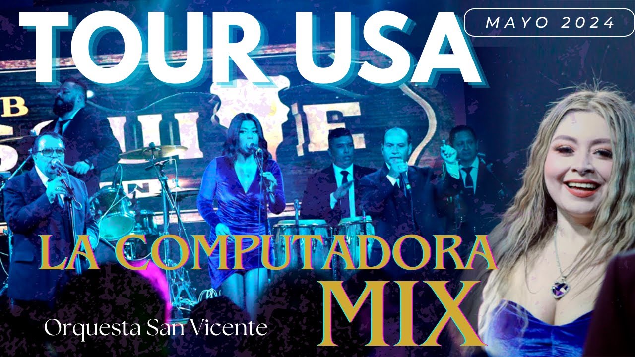 LA COMPUTADORA MIX - Orquesta San Vicente / Tour USA (Mayo, 2024)