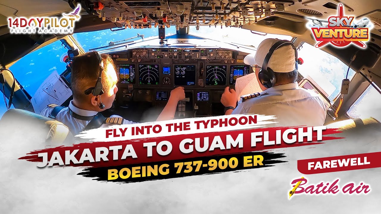 Farewell Flight of Batik Air Boeing 737 - 900ER| #1 - Jakarta to Guam