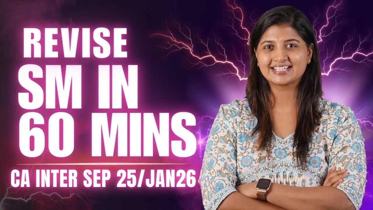REVISE FULL SM IN 60 MINUTES - CA INTER JAN 26 EXAMS - CA CPA NIVEDHA SHANKAR
