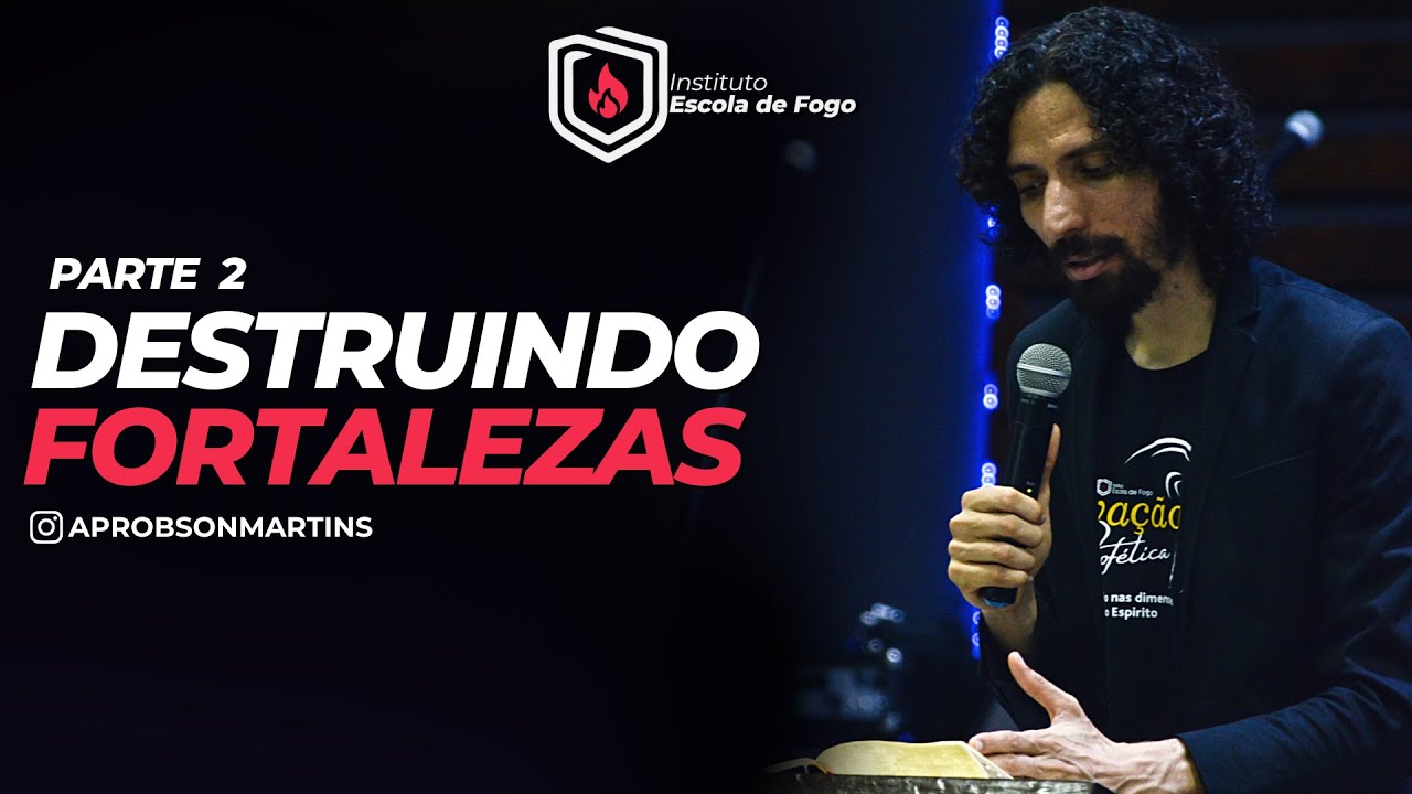Destruindo fortalezas - parte 2 - @aprobsonmartins